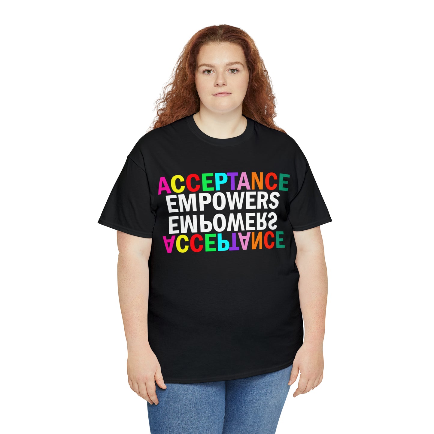 Acceptance Empowers Empowers Acceptance Unisex Heavy Cotton T-Shirt (Size to 5XL)