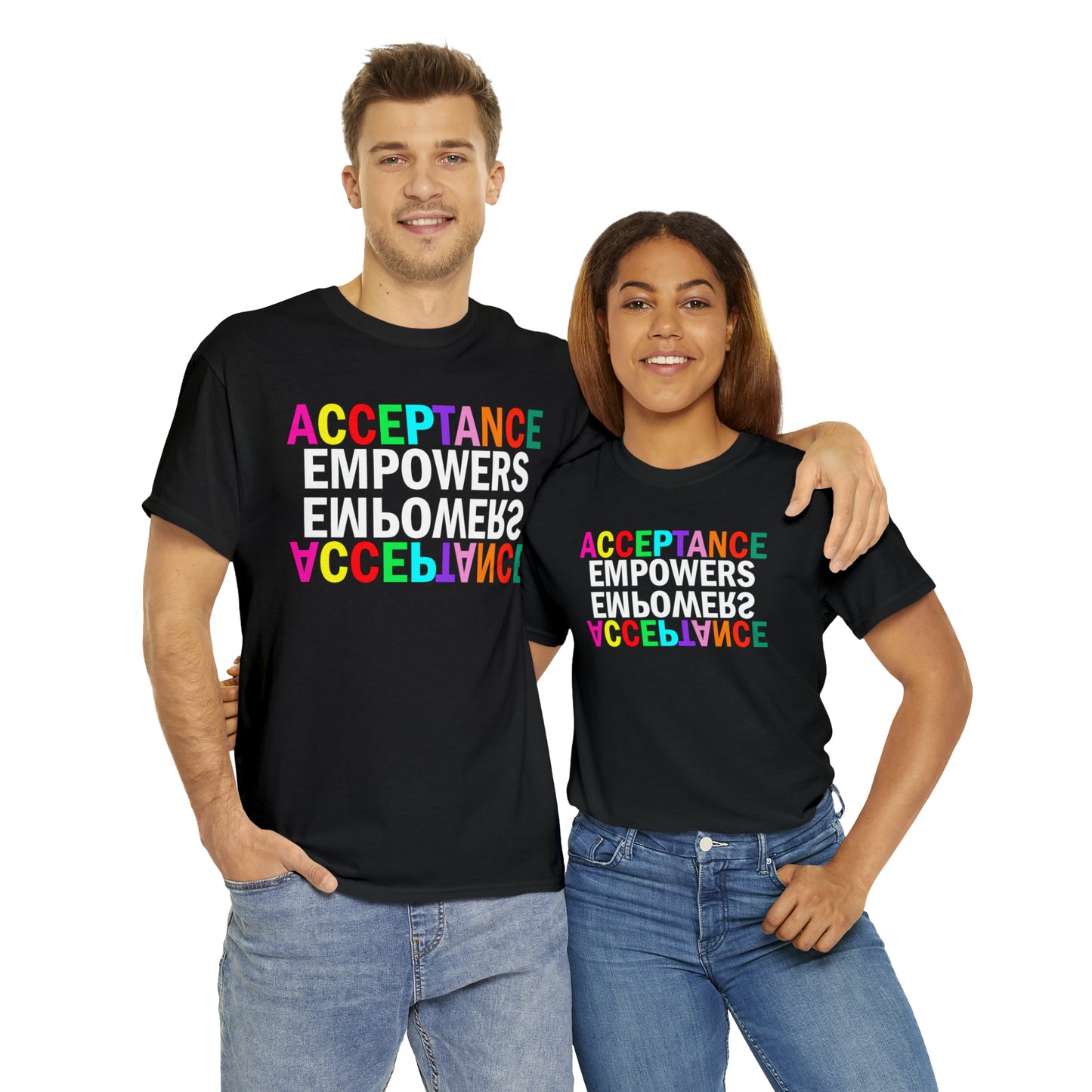 Acceptance Empowers Empowers Acceptance Unisex Heavy Cotton T-Shirt (Size to 5XL)