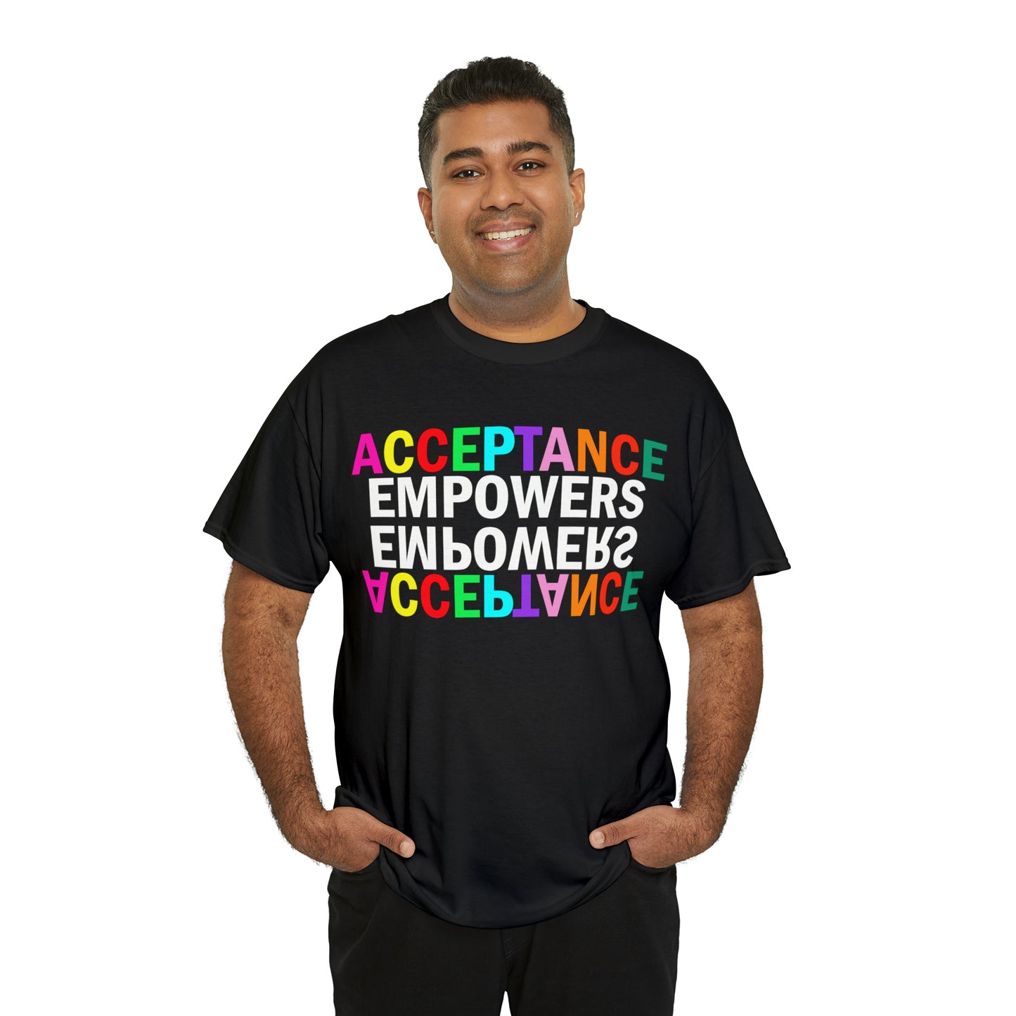 Acceptance Empowers Empowers Acceptance Unisex Heavy Cotton T-Shirt (Size to 5XL)