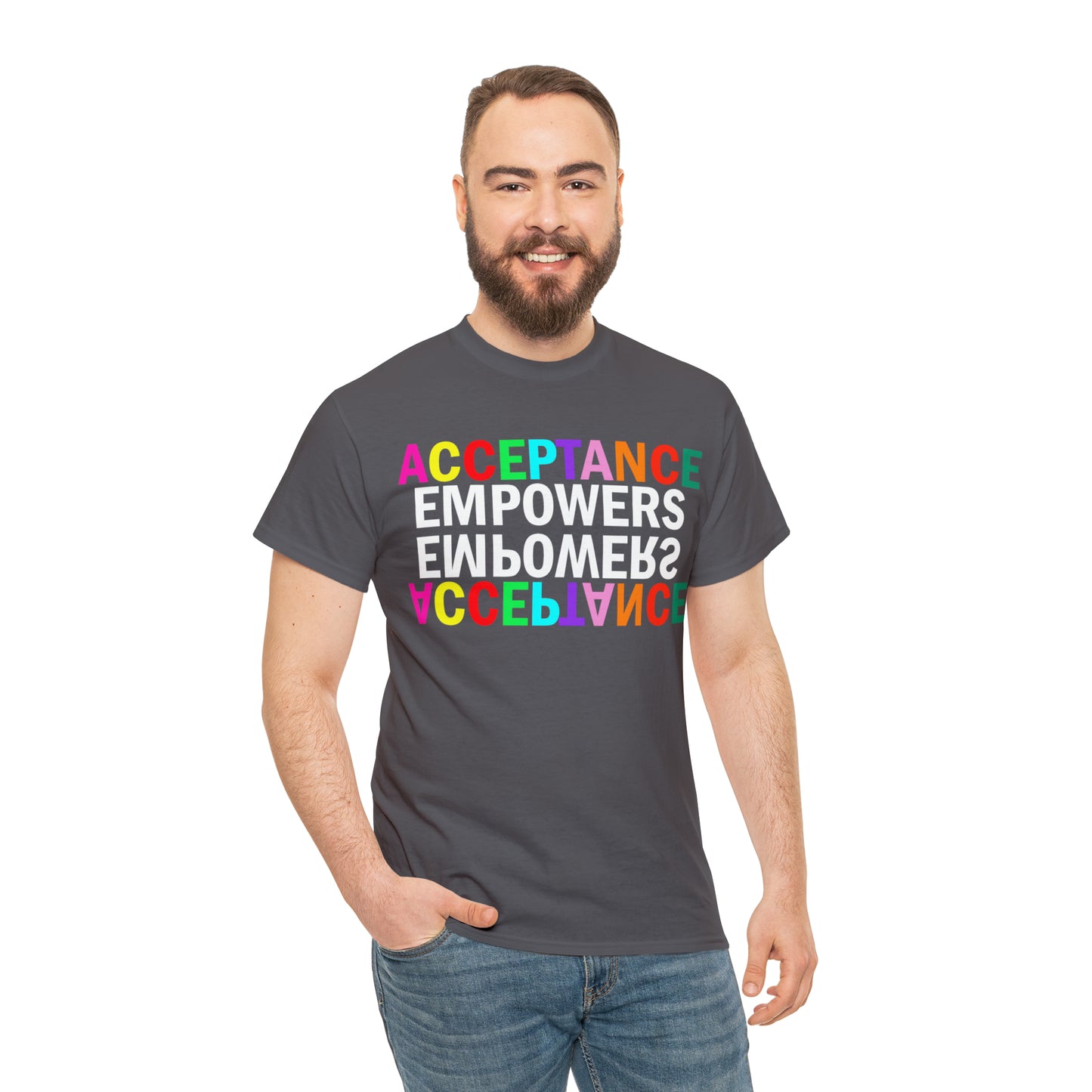 Acceptance Empowers Empowers Acceptance Unisex Heavy Cotton T-Shirt (Size to 5XL)