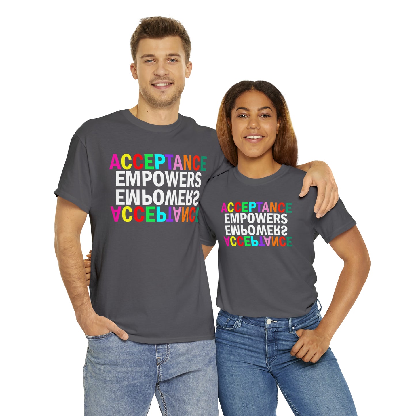 Acceptance Empowers Empowers Acceptance Unisex Heavy Cotton T-Shirt (Size to 5XL)