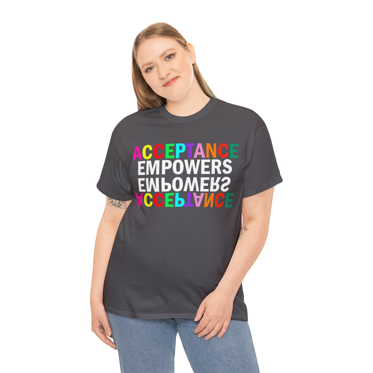Acceptance Empowers Empowers Acceptance Unisex Heavy Cotton T-Shirt (Size to 5XL)
