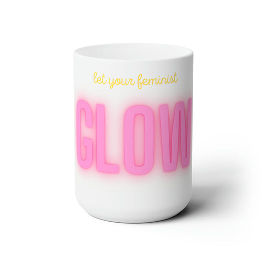 Feminist Glow Ceramic 15oz Mug