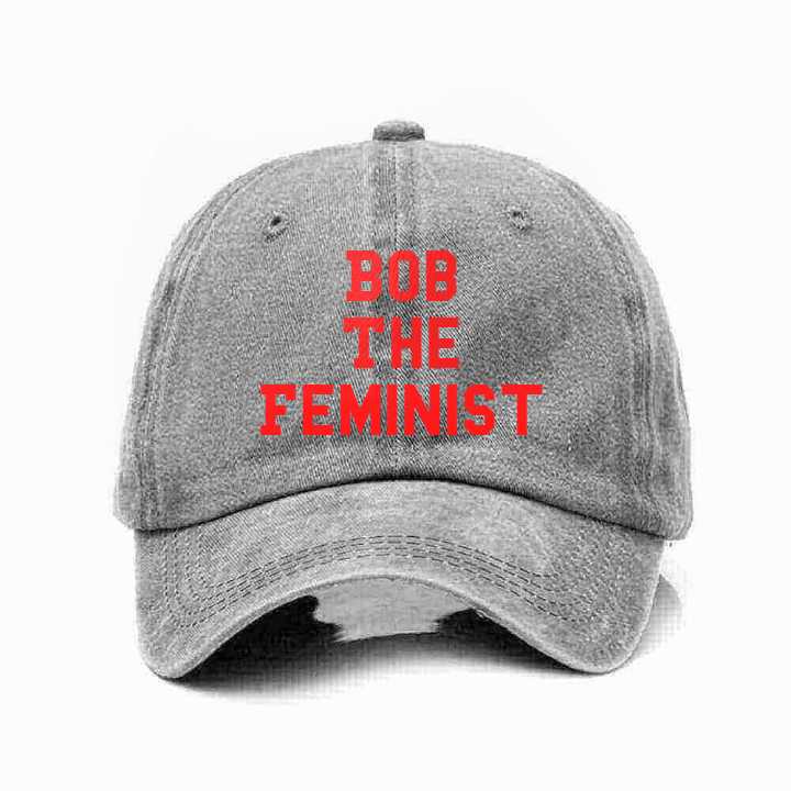 "Bob The Feminist" Embroidery Washed Baseball Hat