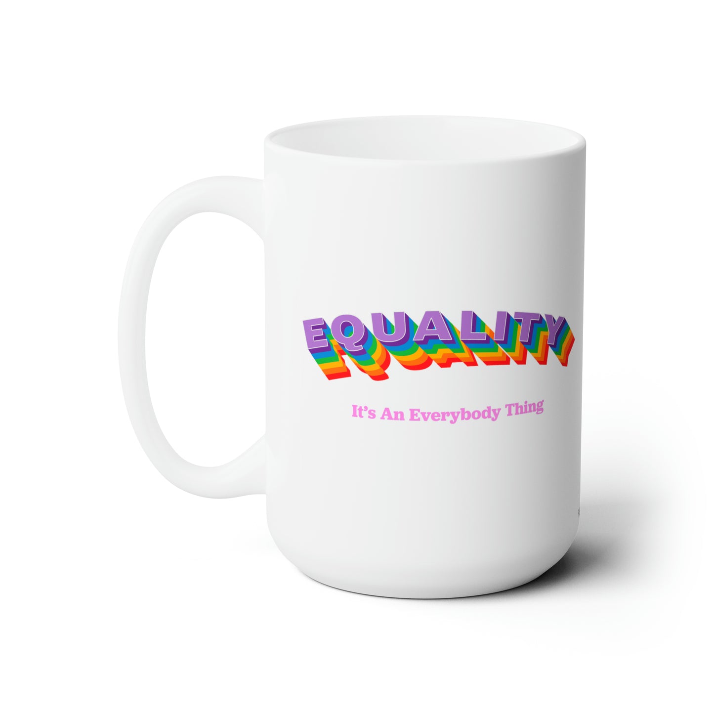 Equality Ceramic Mug 15oz