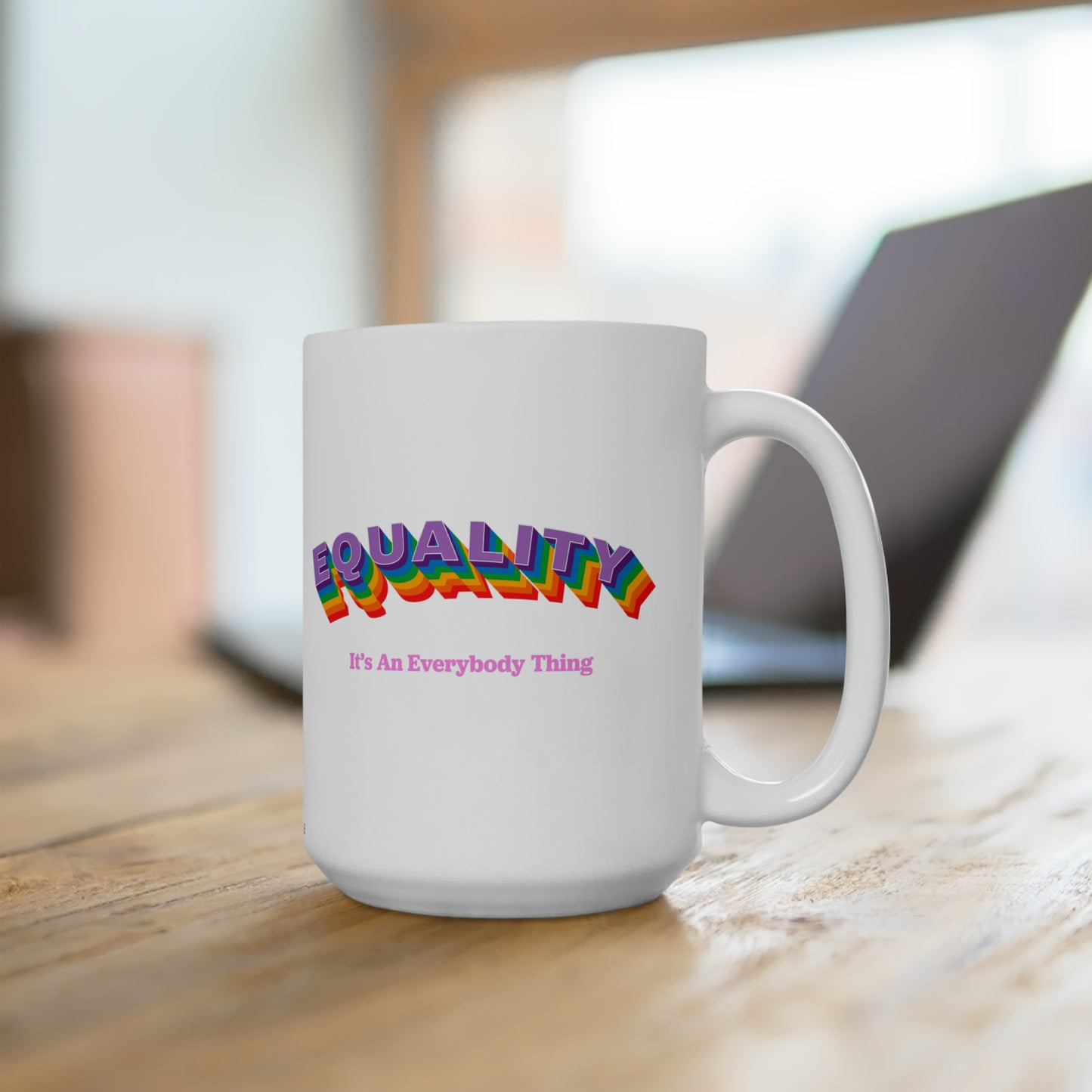 Equality Ceramic Mug 15oz