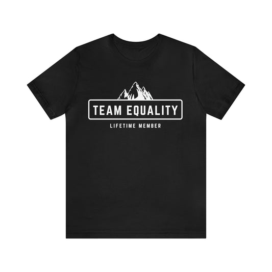 Team Equality - Lifetime Member Unisex T-Shirt (S-3XL)